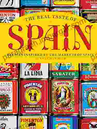 The Real Taste of Spain: Recipes inspired by the markets of Spain