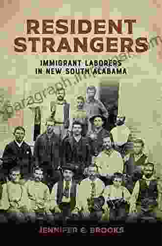 Resident Strangers: Immigrant Laborers In New South Alabama