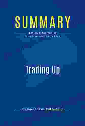 Summary: Trading Up: Review And Analysis Of Silverstein And Fiske S