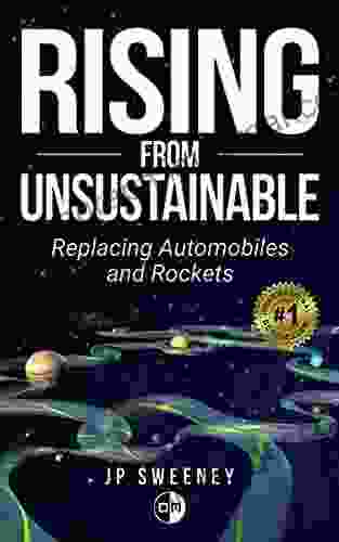 Rising From Unsustainable: Replacing Automobiles And Rockets