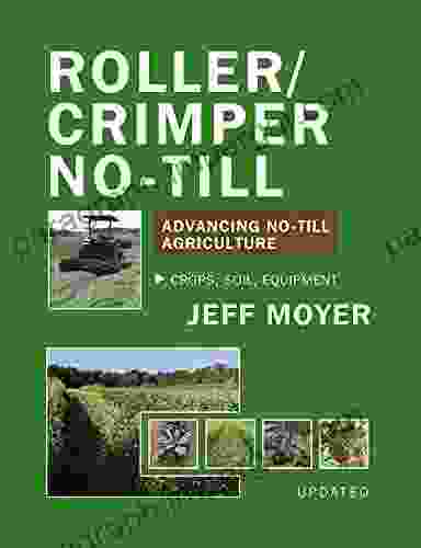 Roller/Crimper No Till: Advancing No Till Agriculture