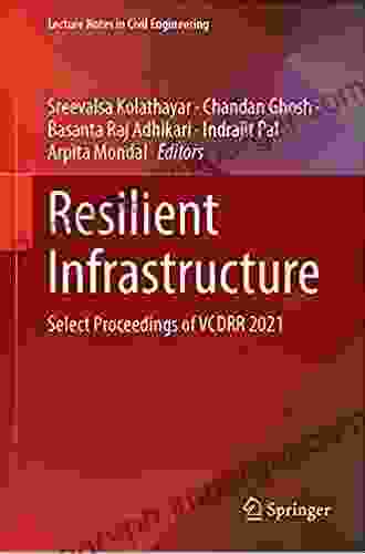 Resilient Infrastructure: Select Proceedings Of VCDRR 2024 (Lecture Notes In Civil Engineering 202)