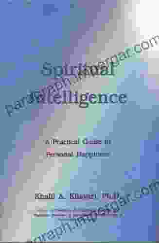 Spiritual Intelligence ~ A Practical Guide to Personal Happiness