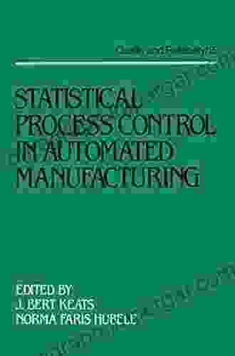 Statistical Process Control in Automated Manufacturing (Quality and Reliability 15)