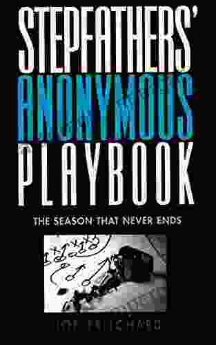 Stepfathers Anonymous Playbook: The Season That Never Ends