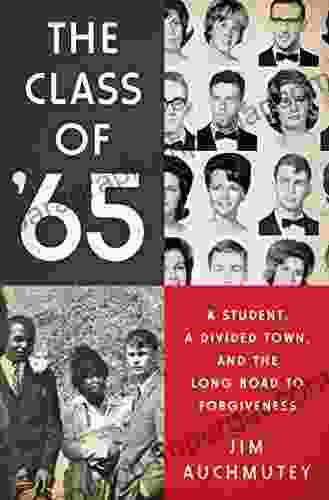 The Class Of 65: A Student A Divided Town And The Long Road To Forgiveness