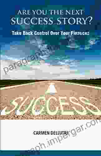 are you the next success story?: Take Back Control Over Your Finances