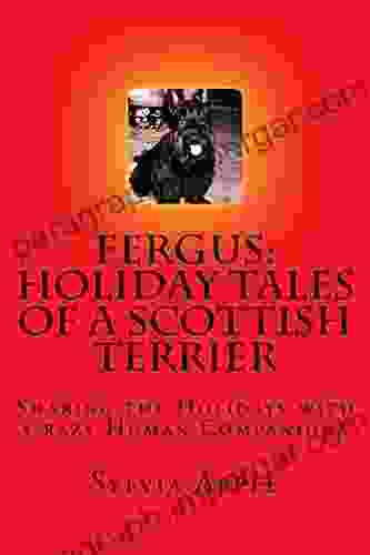 Fergus: Holiday Tales Of A Scottish Terrier