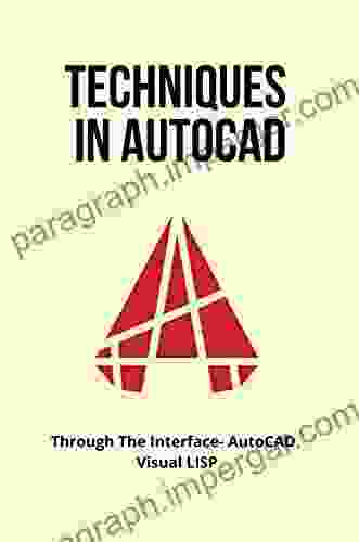 Techniques In AutoCAD: Through The Interface: AutoCAD / Visual LISP: Modifying Entities