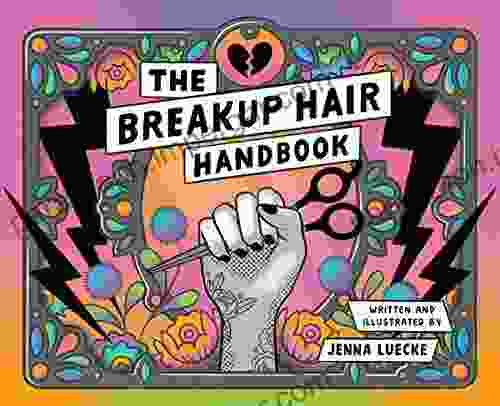 The Breakup Hair Handbook Jenna Luecke