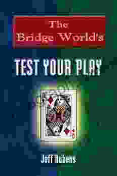 The Bridge World s Test Your Play