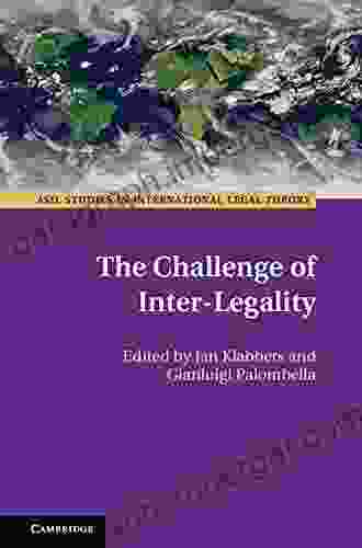 The Challenge of Inter Legality (ASIL Studies in International Legal Theory)