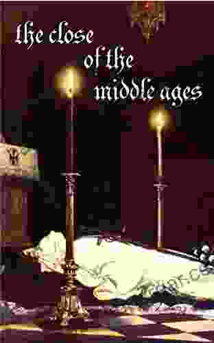 The Close of the Middle Ages (Illustrated)