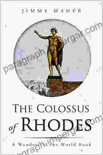 The Colossus Of Rhodes (A Wonders Of The World Book)