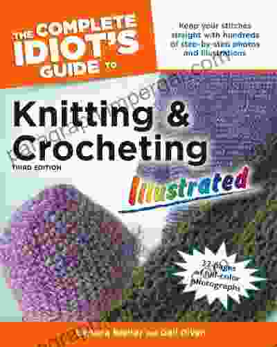 The Complete Idiot S Guide To Knitting And Crocheting