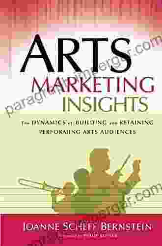 Arts Marketing Insights: The Dynamics of Building and Retaining Performing Arts Audiences