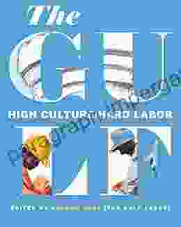 The Gulf: High Culture/Hard Labor