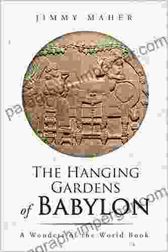 The Hanging Gardens of Babylon (A Wonders of the World Book)