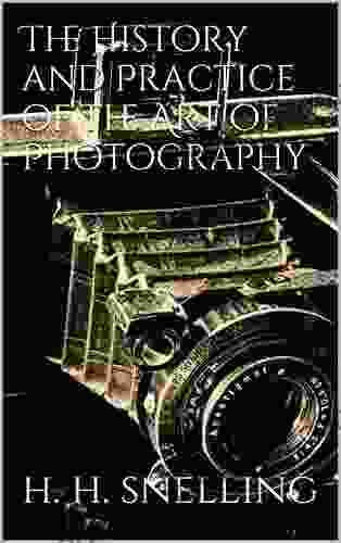 The History And Practice Of The Art Of Photography