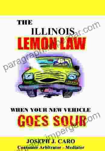 The Illinois Lemon Law When Your New Vehicle Goes Sour (Lemon Law 29)