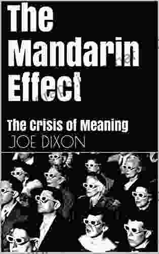 The Mandarin Effect: The Crisis Of Meaning