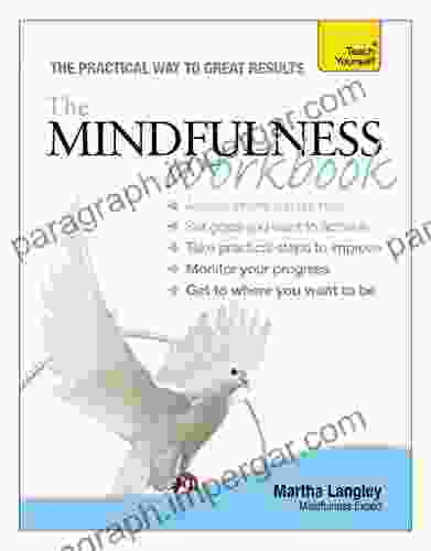 The Mindfulness Workbook: Teach Yourself