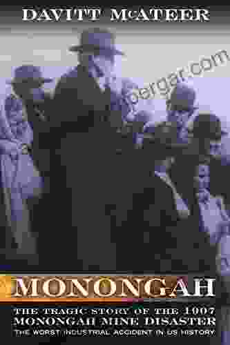 Monongah: The Tragic Story Of The 1907 Monongah Mine Disaster (WEST VIRGINIA APPALACHIA 6)