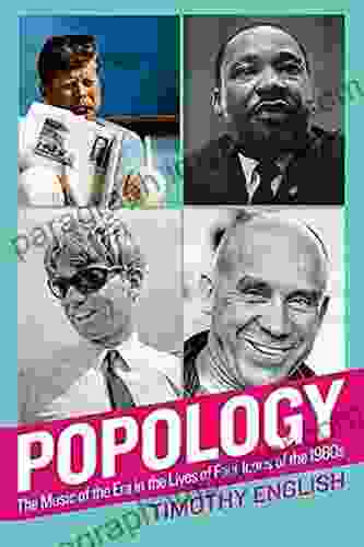 Popology: The Music of the Era in the Lives of Four Icons of the 1960s