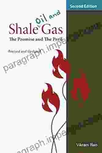 Shale Oil And Gas: The Promise And The Peril Revised And Updated Second Edition (RTI Press Books)