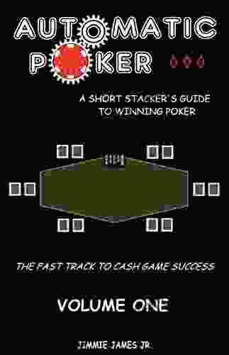 Automatic Poker: A Short Stacker S Guide To Winning Poker