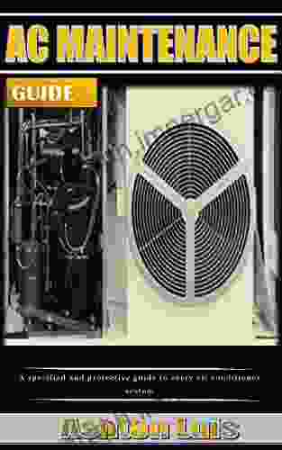 AC MAINTENANCE GUIDE: A specified and protective guide to every air conditioner system