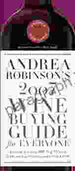 Andrea Robinson S 2007 Wine Buying Guide For Everyone (Andrea Immer Robinson S Wine Buying Guide For Everyone)