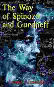 The Way Of Spinoza And Gurdjieff