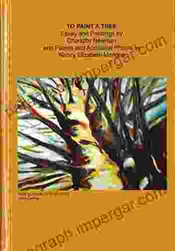 To Paint A Tree By Charlotte Newman: With Additional Poems And Photos By Nancy Elizabeth Menges