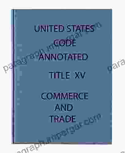 United States Code Annotated Title 15 Commerce And Trade