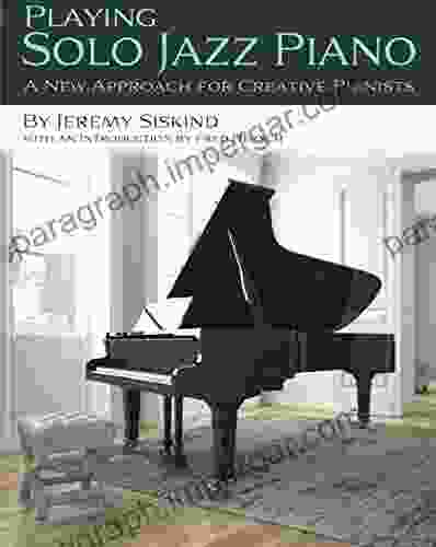 Playing Solo Jazz Piano Jeremy Siskind