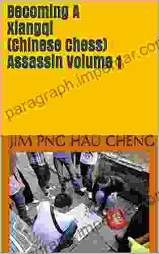 Becoming A Xiangqi (Chinese Chess) Assassin Volume 1 (Becoming A Xiangqi Assassin)