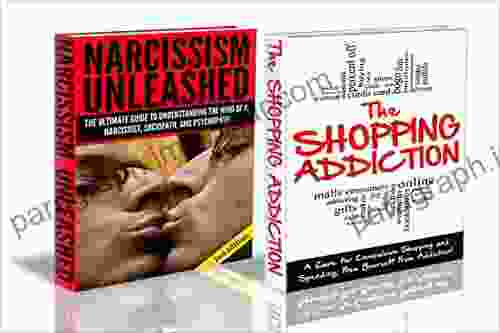 HUMAN BEHAVIOUR BOX SET #11: The Shopping Addiction Narcissism Unleashed (Self Esteem Self Confidence Self Esteem for Women Inner Strength Confidence Self Help Empower Codependancy)