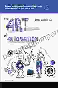 The Art Of Automation: Discover How AI Powered Automation Helps People Reclaim Up To 50% Of Their Time At Work