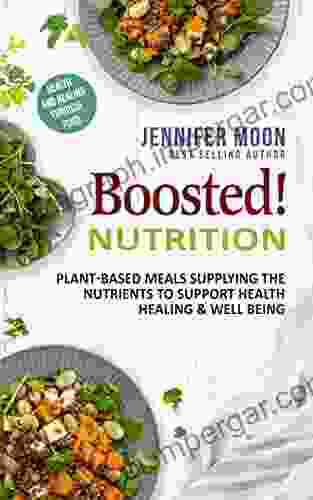 Boosted Nutrition: Plant Based Recipes Rich In Crucial Nutrients (Boosted Plant Based Nutrition)