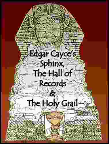 Edgar Cayce S Sphinx The Hall Of Records The Holy Grail