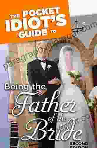 The Pocket Idiot S Guide To Being The Father Of The Bride 2nd Edition