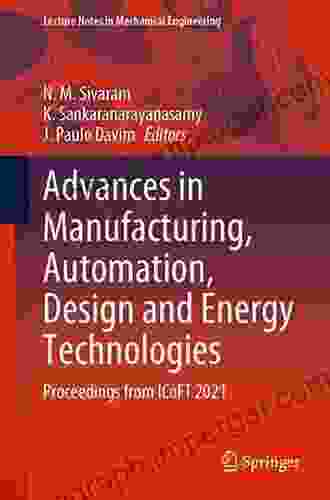 Recent Advances In Manufacturing Automation Design And Energy Technologies: Proceedings From ICoFT 2024 (Lecture Notes In Mechanical Engineering)