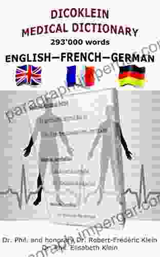 DICOKLEIN MEDICAL DICTIONARY ENGLISH FRENCH GERMAN: 97 738 Words Translated Into French And German