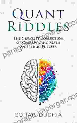 Quant Riddles: The Greatest Collection of Challenging Math and Logic Puzzles