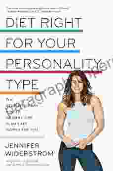 Diet Right for Your Personality Type: The Revolutionary 4 Week Weight Loss Plan That Works for You