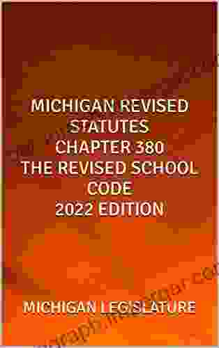 MICHIGAN REVISED STATUTES CHAPTER 380 THE REVISED SCHOOL CODE 2024 EDITION