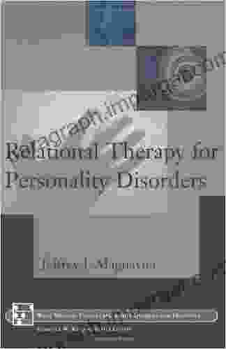 Relational Therapy For Personality Disorders (Wiley In Couples And Family Dynamics And Treatment 22)