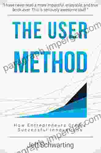 The User Method: How Entrepreneurs Create Successful Innovations