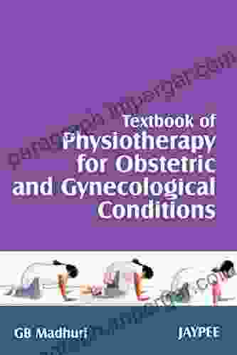 Textbook Of Physiotherapy For Obstetric And Gynecological Conditions